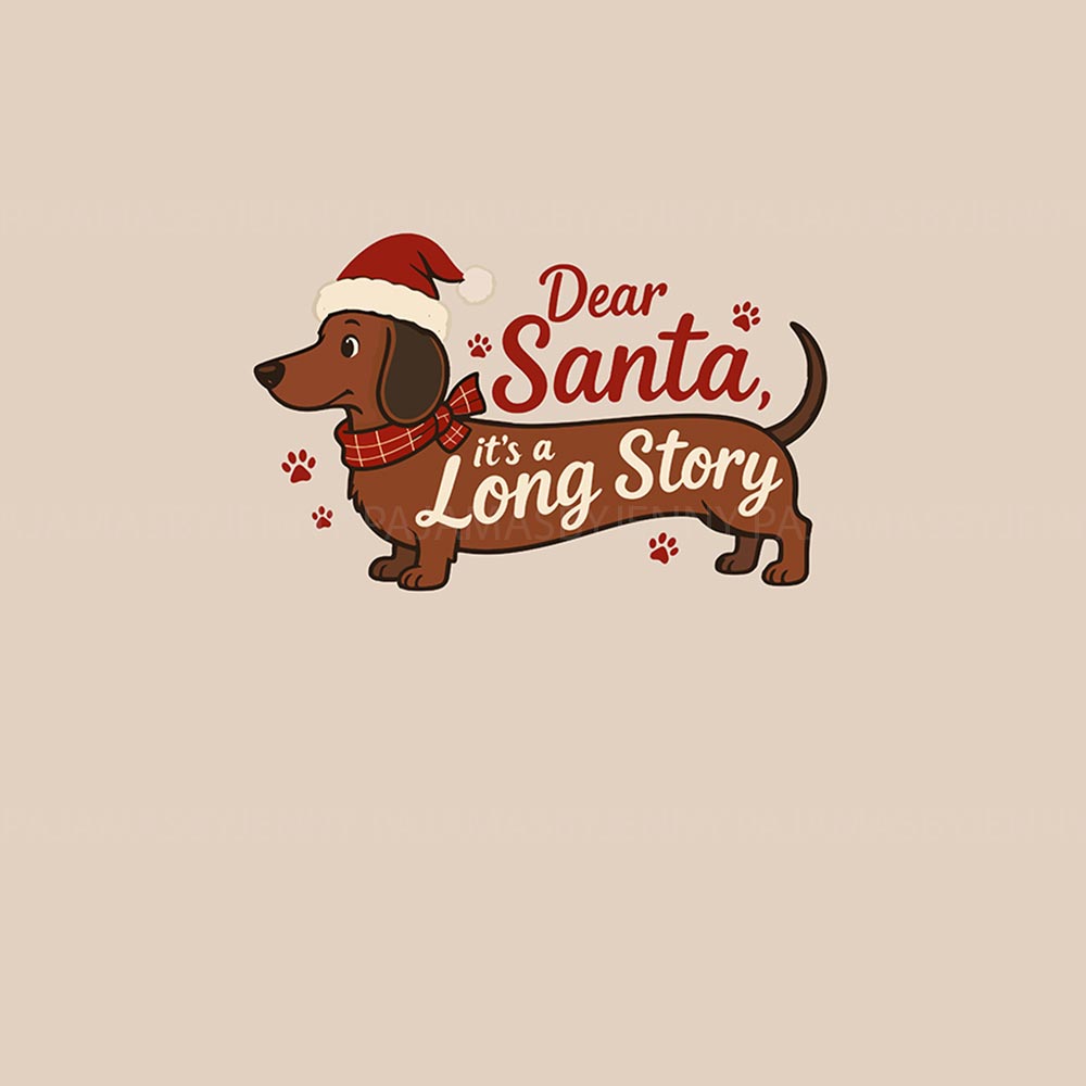 Dear Santa It A Long Story Dachshund Christmas Pajamas