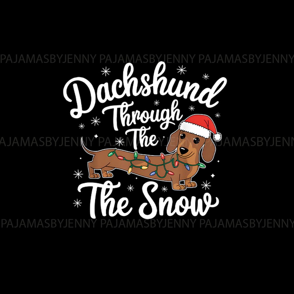 Dachshund Through The Snow Matching Christmas Pajamas