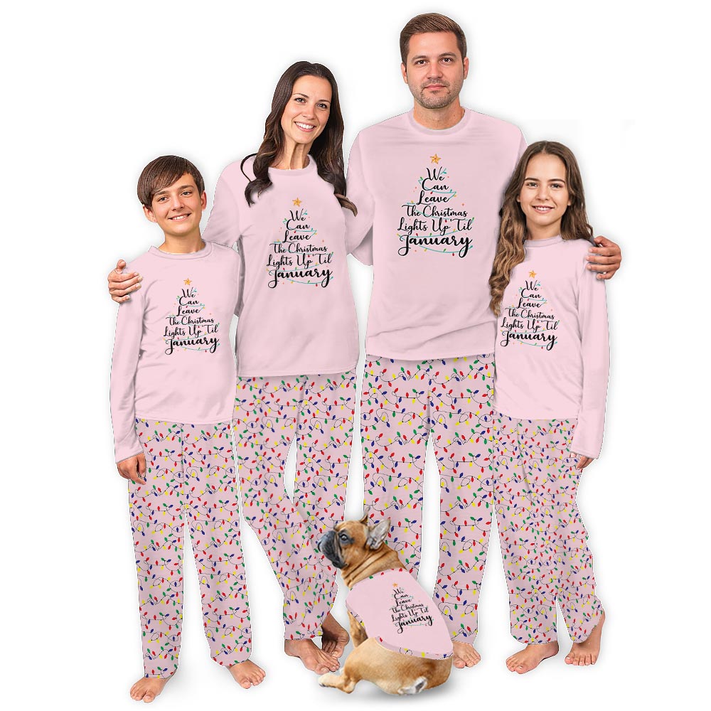 We Can Leave The Christmas Lights Up 'Til January Holiday PJ Set