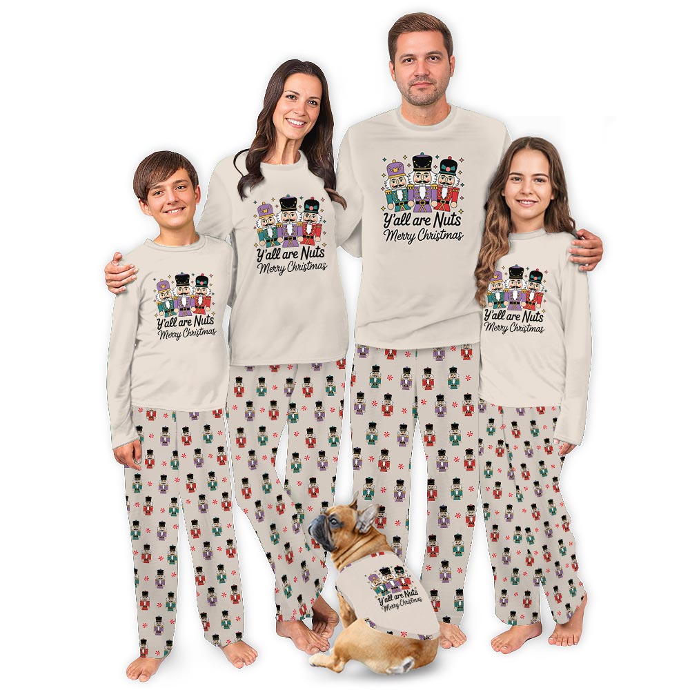 Nutcracker Yal Are Nuts Merry Christmas Dog And Human Matching Pajamas Nutcracker Yal Are Nuts Merry Christmas Dog And Human Matching Pajamas