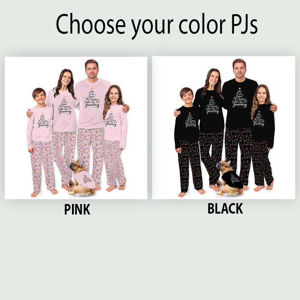 We Can Leave The Christmas Lights Up 'Til January Holiday PJ Set