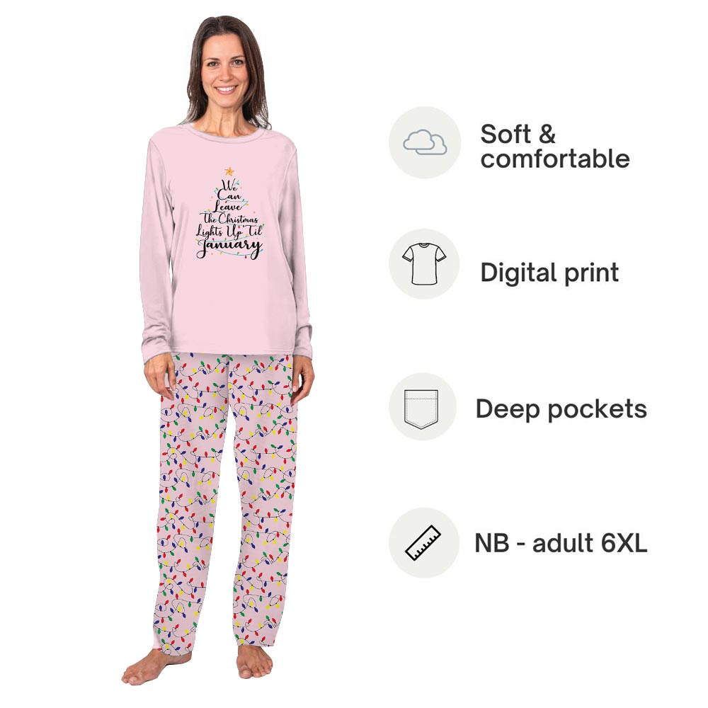We Can Leave The Christmas Lights Up 'Til January Holiday PJ Set