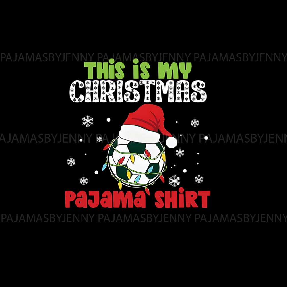 Festive This is My Christmas Soccer Pajama Shirt Family Holiday PJs Festive This is My Christmas Soccer Pajama Shirt Family Holiday PJs