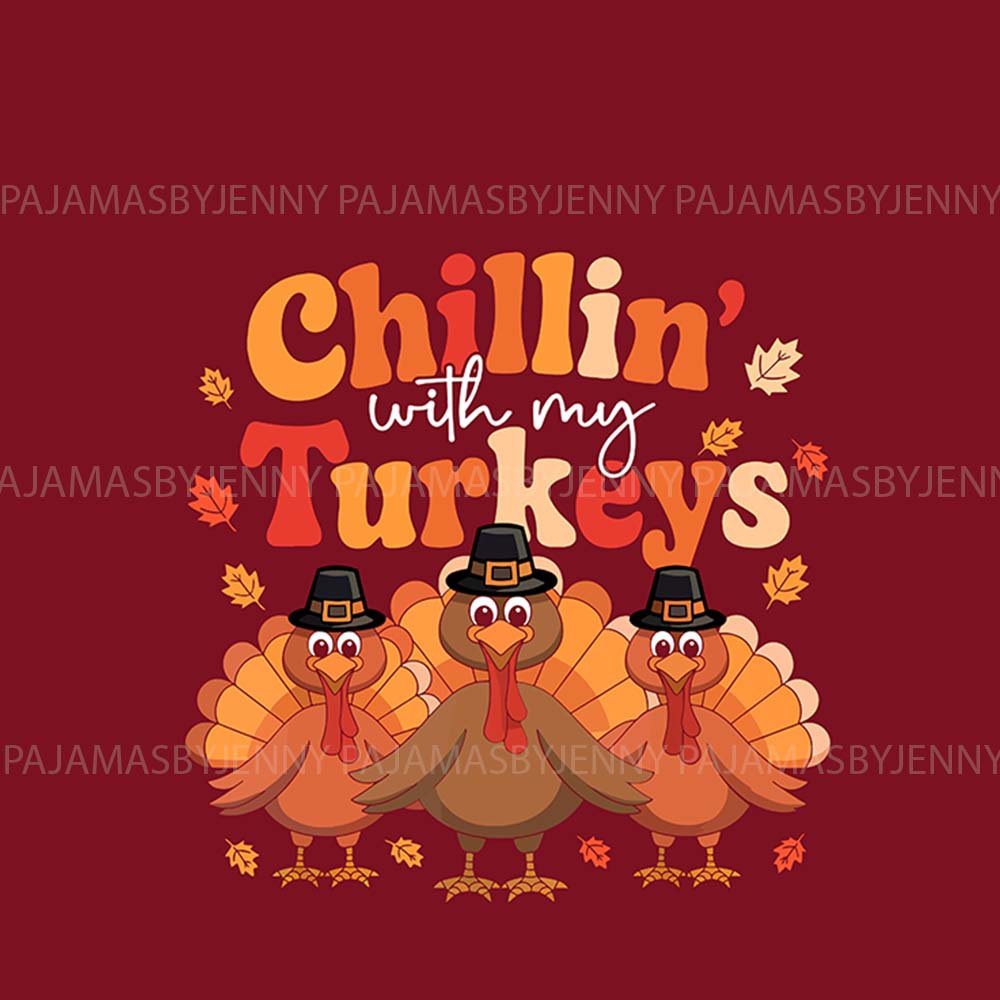 Chillin With My Turkey Matching Family Thanksgiving Pajamas With Plus Size