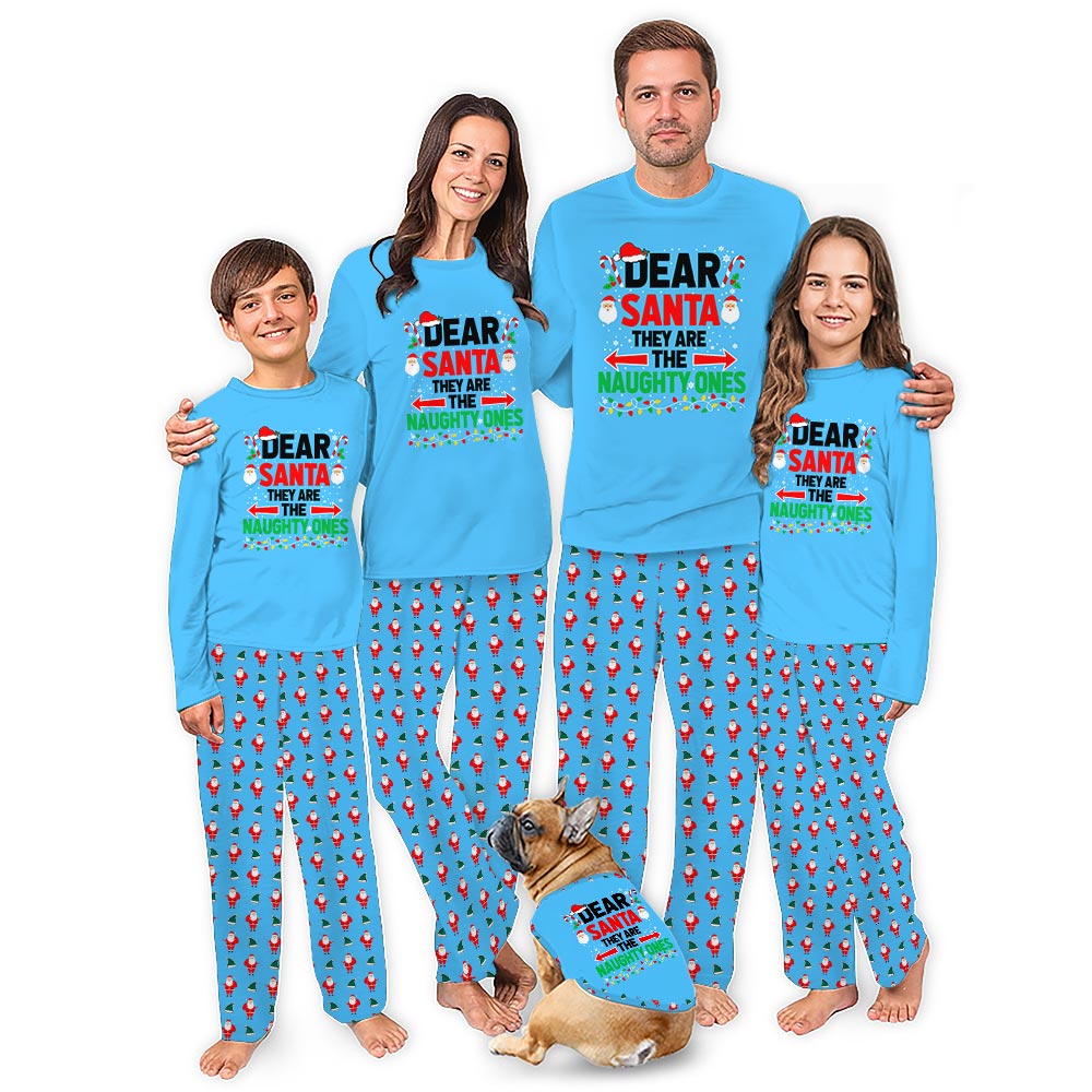 Dear Santa They're The Naughty Christmas Pajamas Matching Family Dear Santa They're The Naughty Christmas Pajamas Matching Family