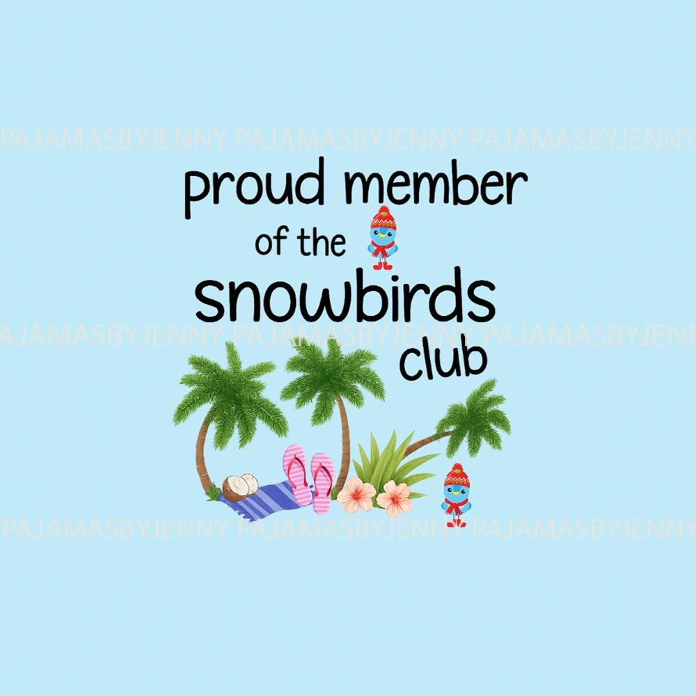 Fun Tropical Proud Member of the Snowbirds Family Jammies Fun Tropical Proud Member of the Snowbirds Family Jammies