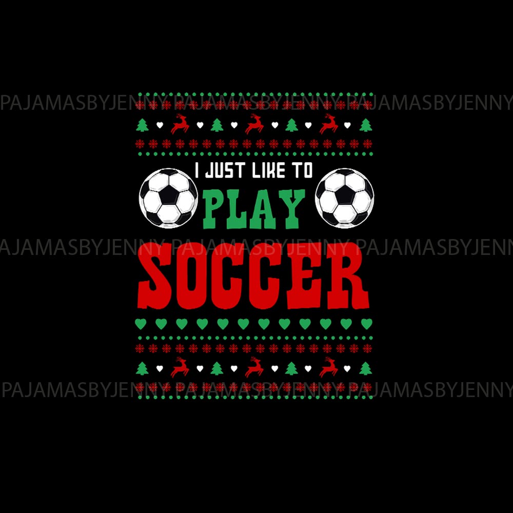 I Just Like To Play Soccer Saying Dog Family Christmas Pajamas I Just Like To Play Soccer Saying Dog Family Christmas Pajamas