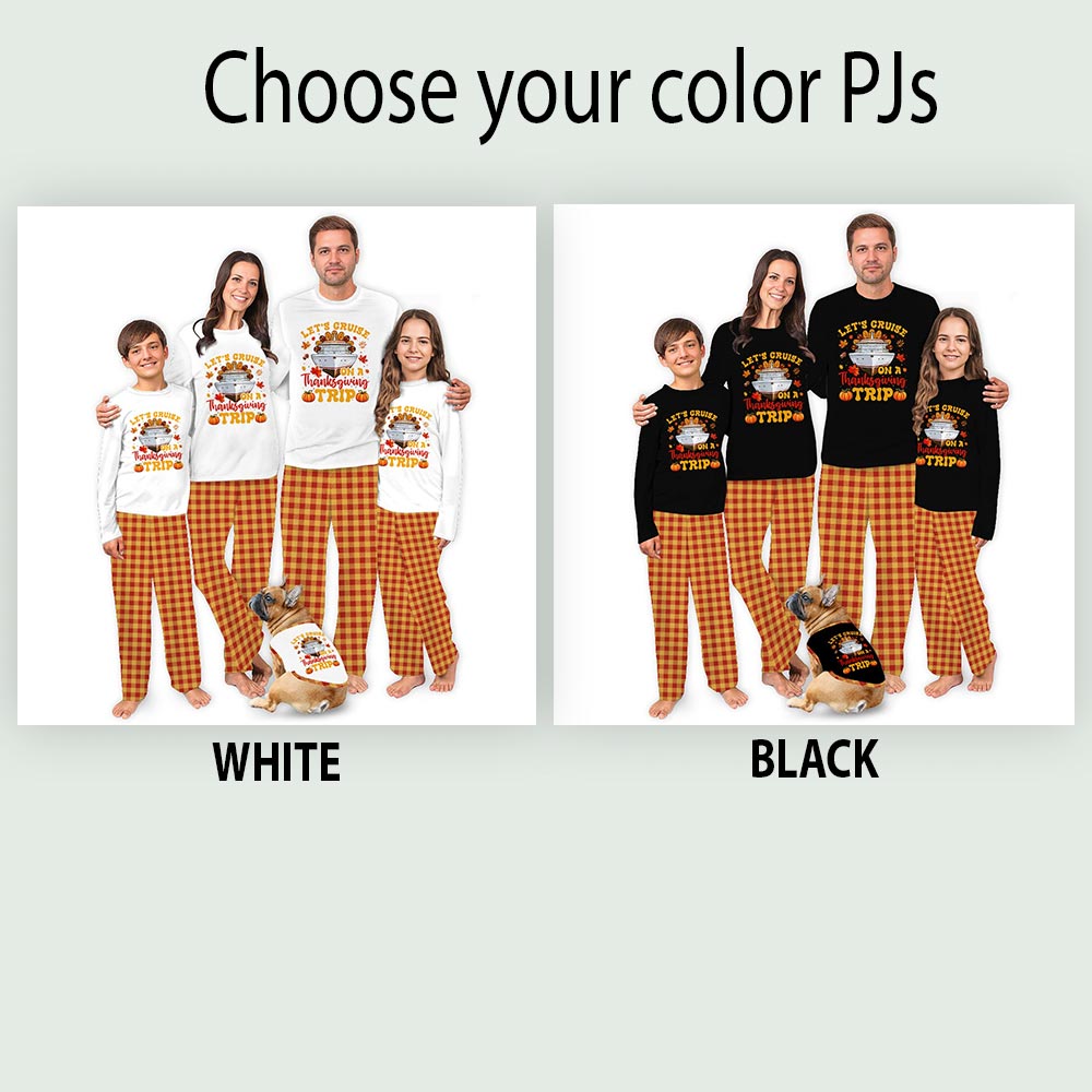 Cruise on A Thanksgiving Trip Quote Matching Pajamas Including Dog
