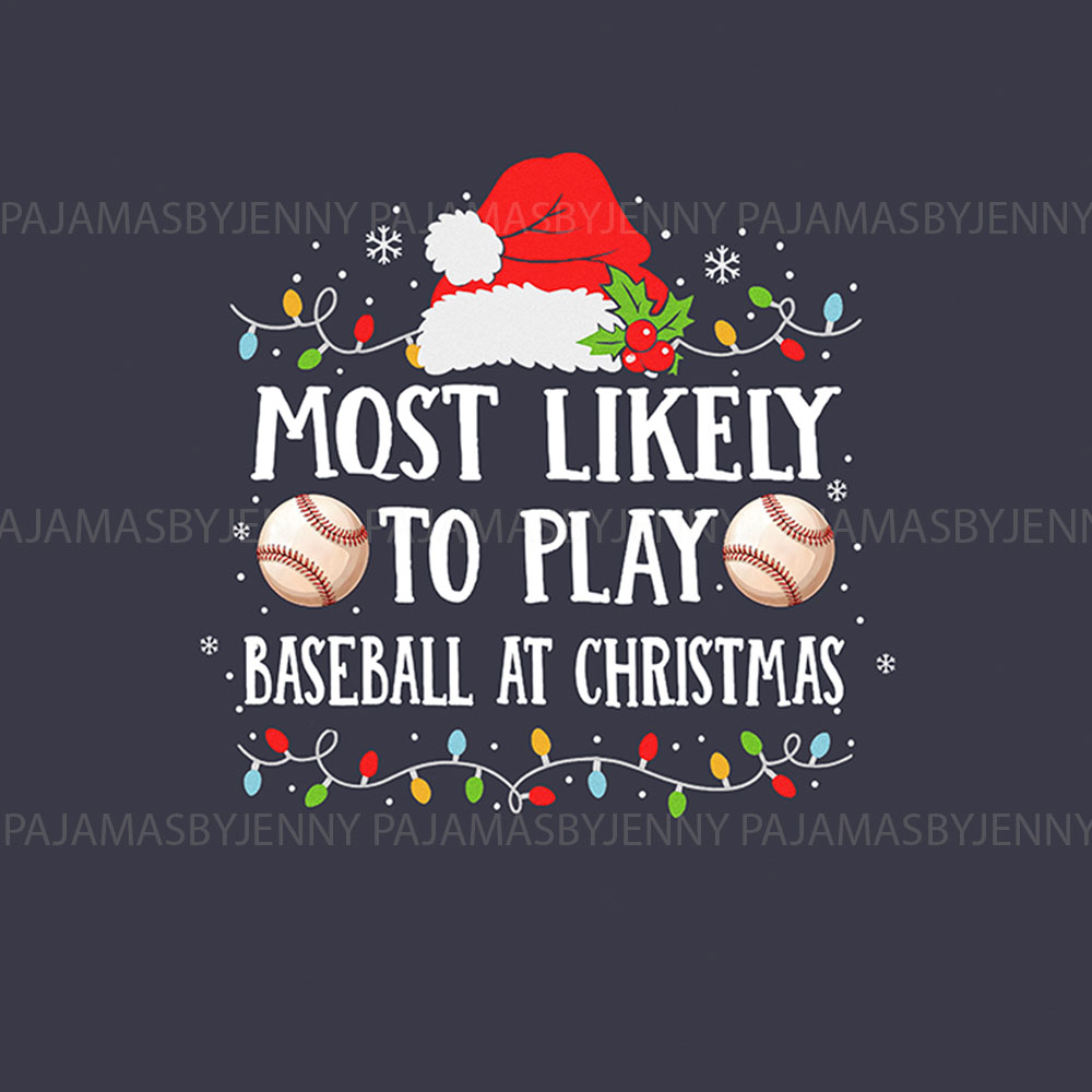 Funny Most Likely To Play Baseball At Christmas Family Pajamas Funny Most Likely To Play Baseball At Christmas Family Pajamas