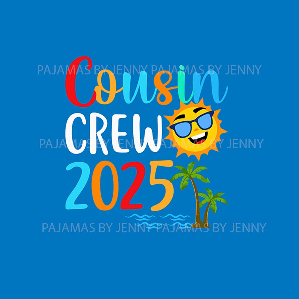 Cousin Crew 2025 Summer Vacation Matching PJs For The Family Cousin Crew 2025 Summer Vacation Matching PJs For The Family