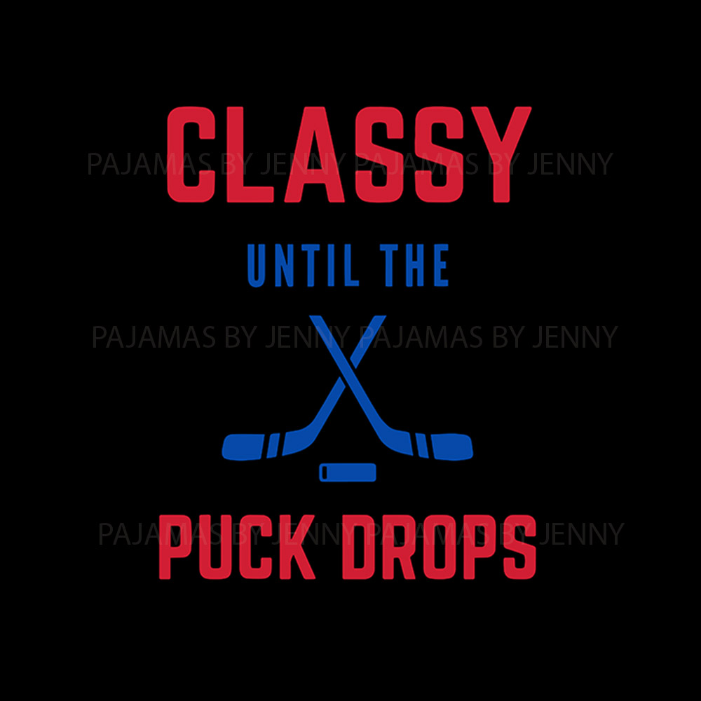 Matching Hockey Jammies Saying Classy Until The Puck Drops