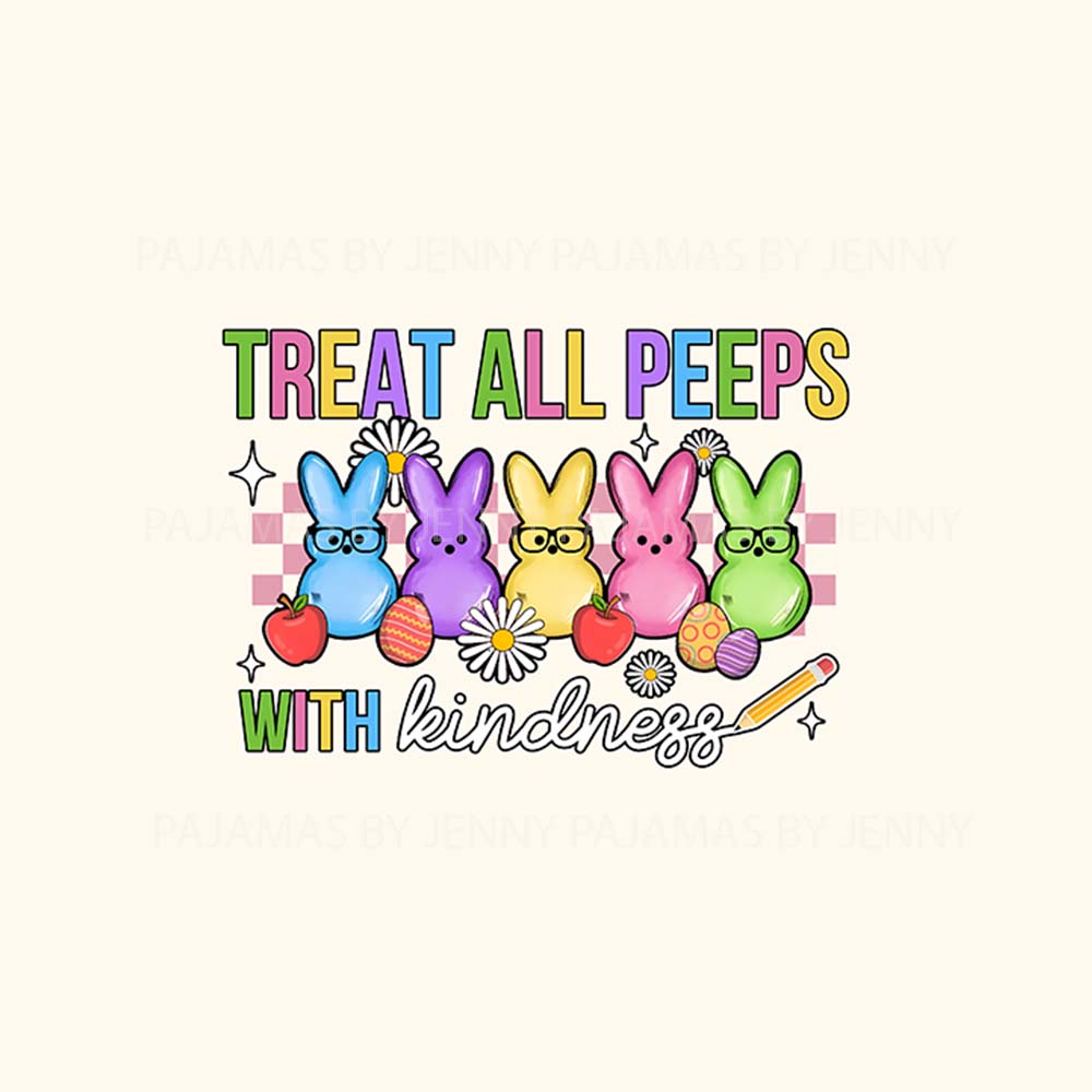 Treat All Peeps With Kindness Matching Pajamas Whole Family Treat All Peeps With Kindness Matching Pajamas Whole Family