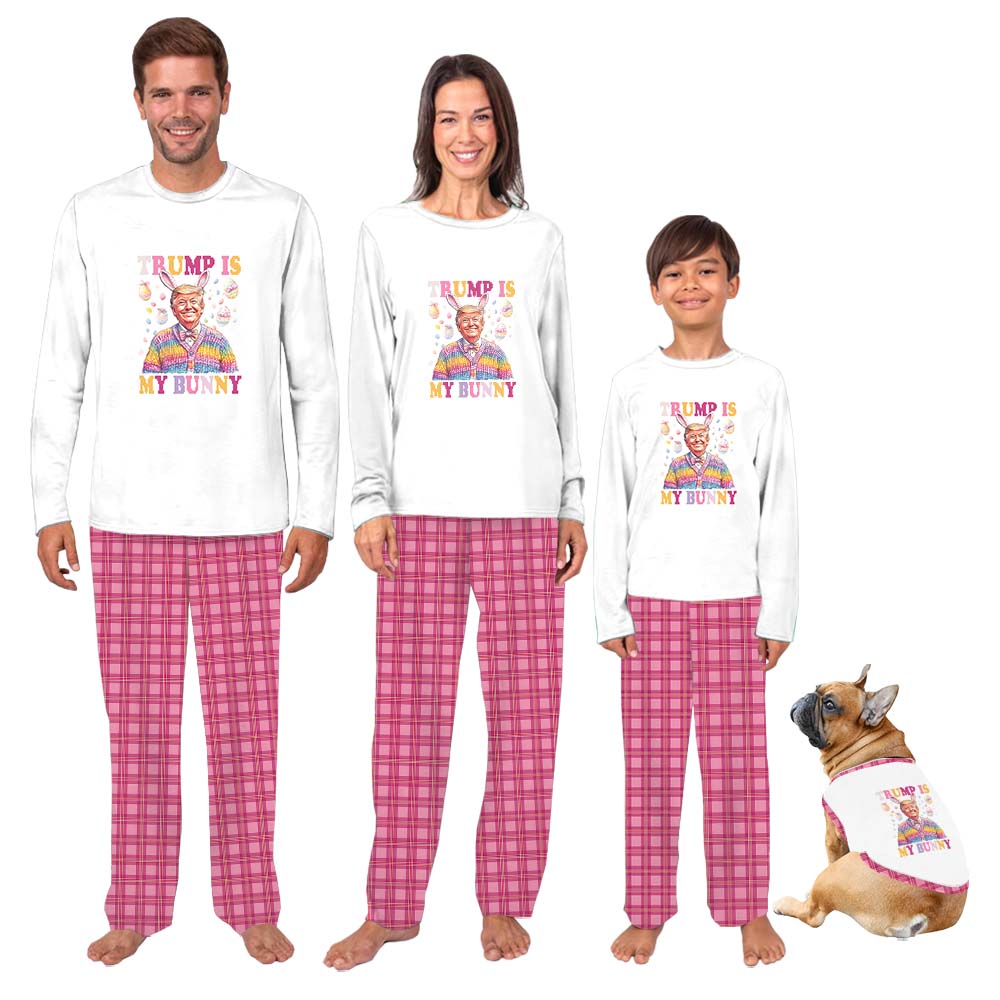 Trump Is My Bunny Matching Family Pajama Sets