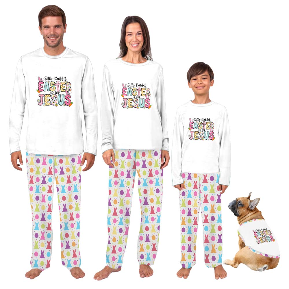 Silly Rabbit Easter Is For Jesus Pajamas For Adults and Kids