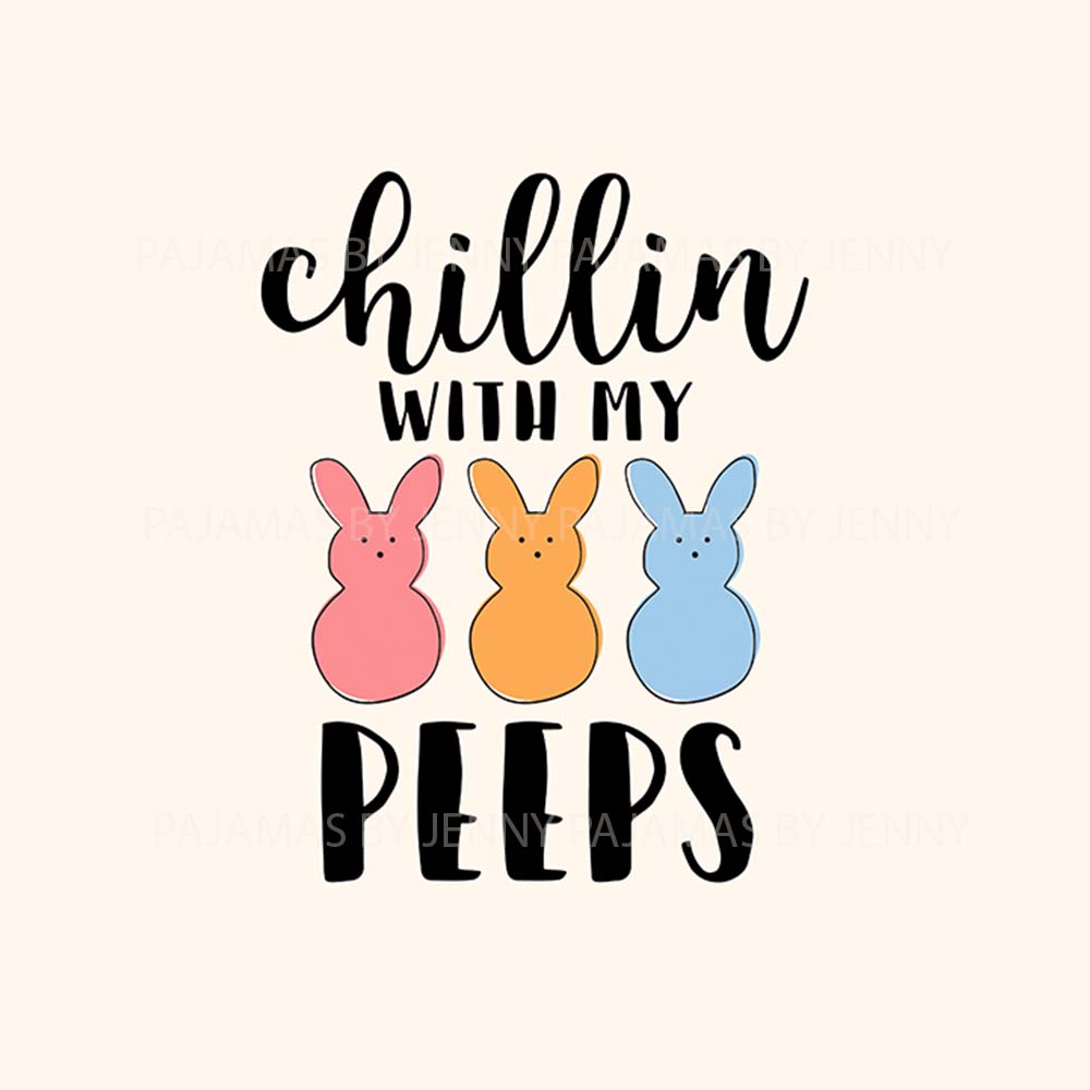 Chilling With My Peeps Matching Easter Pajamas Chilling With My Peeps Matching Easter Pajamas