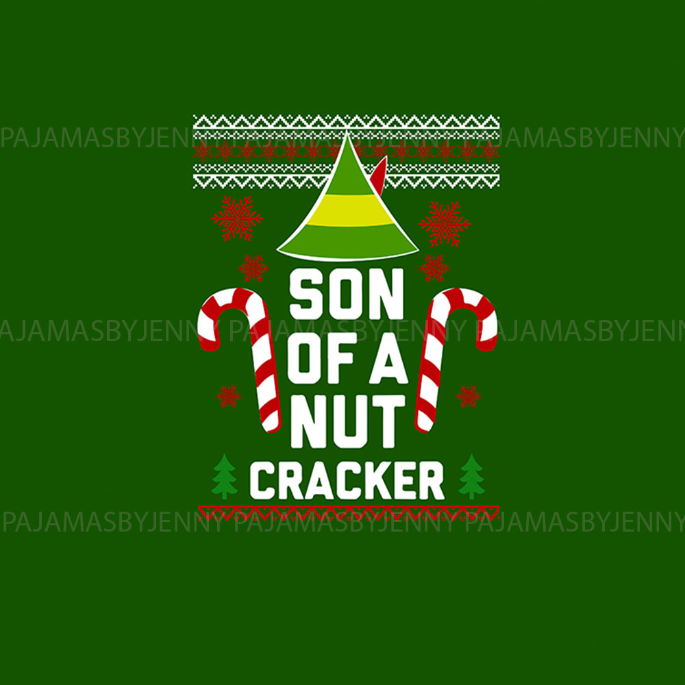 Festive Elf Theme Christmas Pajamas Saying Son Of A Nutcracker Festive Elf Theme Christmas Pajamas Saying Son Of A Nutcracker