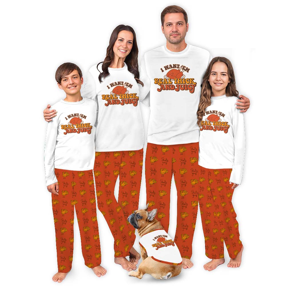 Real Thick And Juicy Turkey Family Thanksgiving Pajamas Real Thick And Juicy Turkey Family Thanksgiving Pajamas