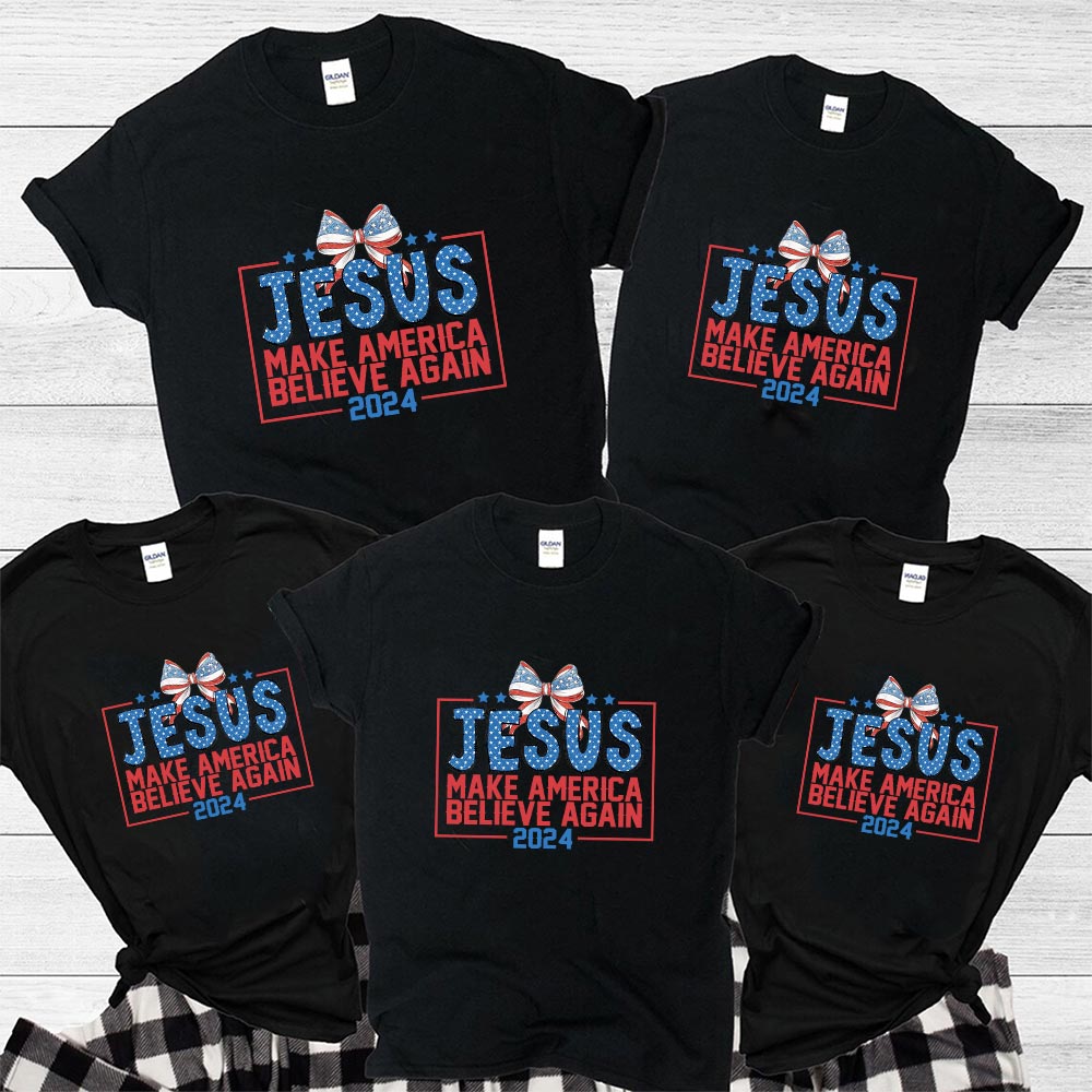 Jesus Make American Believe Again Matching Shirt Jesus Make American Believe Again Matching Shirt